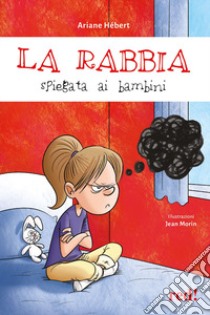 La rabbia spiegata ai bambini libro di Hébert Anne