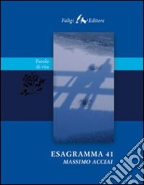 Esagramma 41 libro di Acciai Massimo