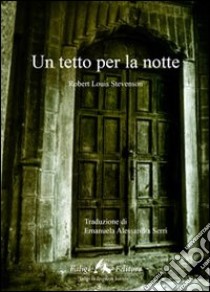 Un tetto per la notte libro di Stevenson Robert Louis