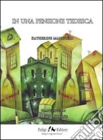 In una pensione tedesca libro di Mansfield Katherine