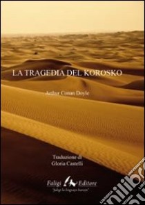 La tragedia del korosko libro di Doyle Arthur Conan