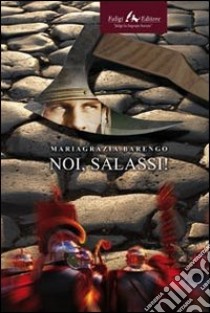 Noi, Salassi! libro di Barengo Mariagrazia