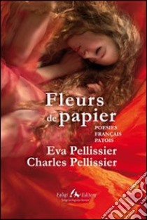 Fleurs de papier libro di Pellissier Charles - Pellissier Eva