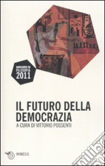 Il Futuro della democrazia libro di Possenti V. (cur.)