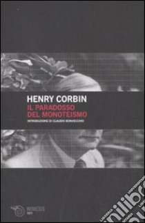Il paradosso del monoteismo libro di Corbin Henry