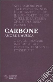 Amore e musica. Tema e variazioni libro di Carbone Mauro