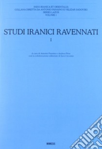 Studi iranici ravennati. Vol. 1 libro di Panaino A. (cur.); Piras A. (cur.)