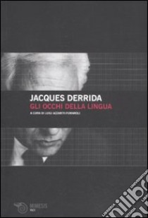 Gli occhi della lingua libro di Derrida Jacques; Azzariti-Fumaroli L. (cur.)