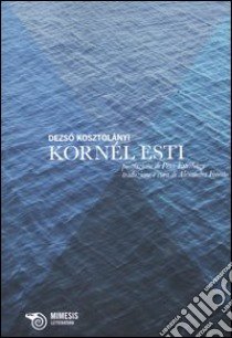 Kornél Esti libro di Kosztolányi Dezsó; Foresto A. (cur.)