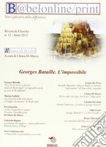 Babelonline print. Vol. 12: Georges Bataille. L'impossibile libro di Di Marco C. (cur.)