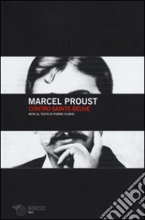 Contro Sainte-Beuve libro di Proust Marcel; Clarac P. (cur.)