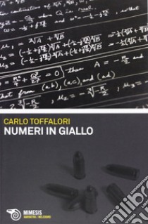 Numeri in giallo libro di Toffalori Carlo