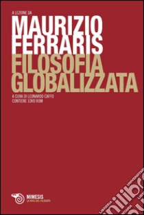 Filosofia globalizzata libro di Ferraris Maurizio; Caffo L. (cur.)