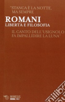 Libertà e filosofia libro di Romani Romano