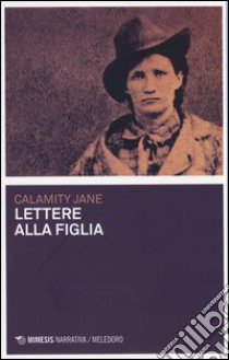 Lettere alla figlia libro di Calamity Jane