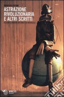 Astrazione rivoluzionaria e altri scritti libro di Cochin Augustin; Marasco M. A. (cur.)