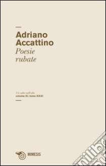 Poesie rubate libro di Accattino Adriano