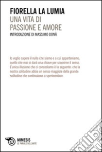 Una vita di passione e di amore libro di La Lumia Fiorella