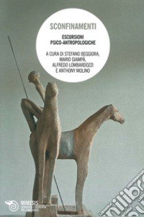 Sconfinamenti. Escursioni psicoantropologiche libro di Lombardozzi Alfredo