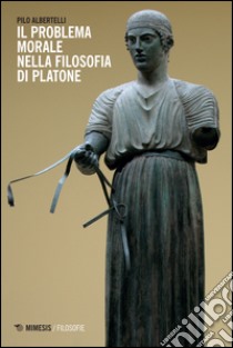 Il problema morale nella filosofia di Platone libro di Albertelli Pilo; Heritier P. (cur.)