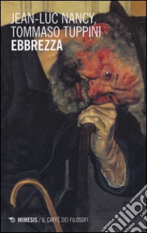 Ebbrezza libro di Nancy Jean-Luc; Tuppini Tommaso