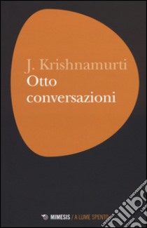 Otto conversazioni libro di Krishnamurti Jiddu