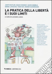 La pratica della libertà e i suoi limiti libro di Lanza L. (cur.)