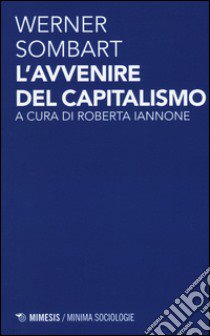 L'avvenire del capitalismo libro di Sombart Werner; Iannone E. (cur.)