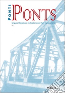 Ponti-Ponts. Langues Littératures. Civilisations des Pays Francophones . Vol. 15 libro