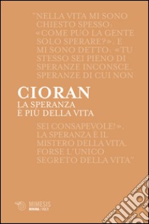 La speranza è più della vita. Intervista con Paul Assall libro di Cioran Emil M.; Assall Paul; Di Gennaro A. (cur.)