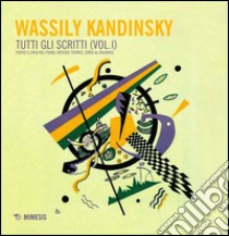 Tutti gli scritti. Vol. 1: Punto e linea nel piano, articoli teorici, corsi al Bauhaus libro di Kandinskij Vasilij