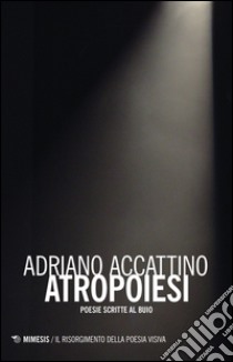 Antropoiesi. Poesie scritte al buio libro di Accattino Adriano