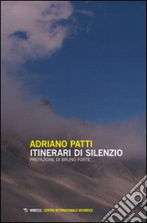 Itinerari di silenzio libro di Patti Adriano