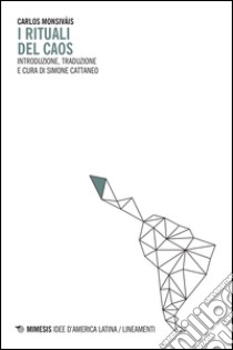 I rituali del caos libro di Monsiváis Carlos; Cattaneo S. (cur.)