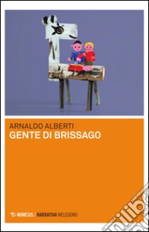 Gente di Brissago libro di Alberti Arnaldo