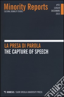 Minority reports (2015). Ediz. bilingue. Vol. 1: La presa di parola-The capture of speech libro