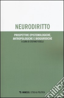 Neurodiritto. Prospettive epistemologiche, antropologiche e biogiuridiche libro di Fuselli S. (cur.)