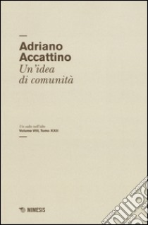 Un salto nell'alto. Vol. 8/22: Un'idea di comunità libro di Accattino Adriano