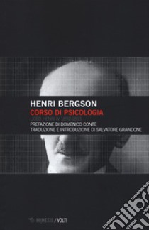 Corso di psicologia. Liceo Henri IV 1892-1893 libro di Bergson Henri; Grandone S. (cur.)