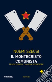 Il Montecristo comunista libro di Szécsi Noémi