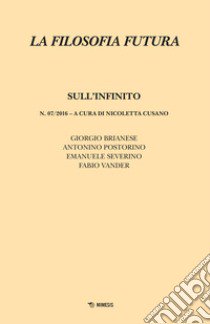 La filosofia futura (2016). Vol. 7: Sull'infinito libro di Cusano N. (cur.)