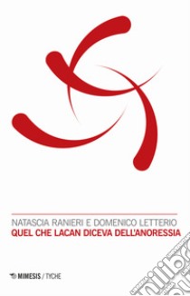 Quel che Lacan diceva dell'anoressia libro di Ranieri Natascia; Letterio Domenico