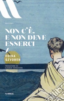 Non c'è e non deve esserci libro di Szvoren Edina