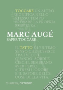 Saper toccare libro di Augé Marc; Nodari F. (cur.)