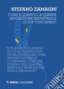 Come e quanto la quarta rivoluzione industriale ci sta «toccando» libro di Zamagni Stefano