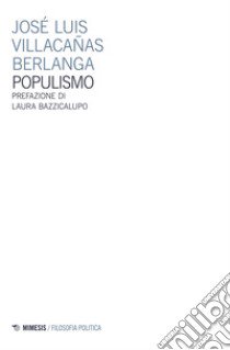 Populismo libro di Villacanas Berlanga José Luis