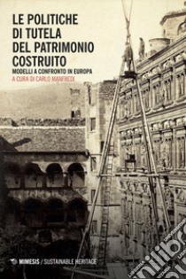 Le politiche di tutela del patrimonio costruito libro di Manfredi Carlo