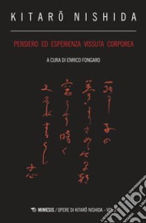 Pensiero ed esperienza vissuta corporea libro di Nishida Kitaro; Fongaro E. (cur.)