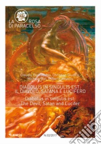 La rosa di Paracelso (2017). Vol. 2: Diabolus in singulis est: il diavolo, Satana e Lucifero libro