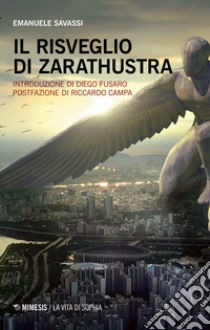 Il risveglio di Zarathustra libro di Savassi Emanuele